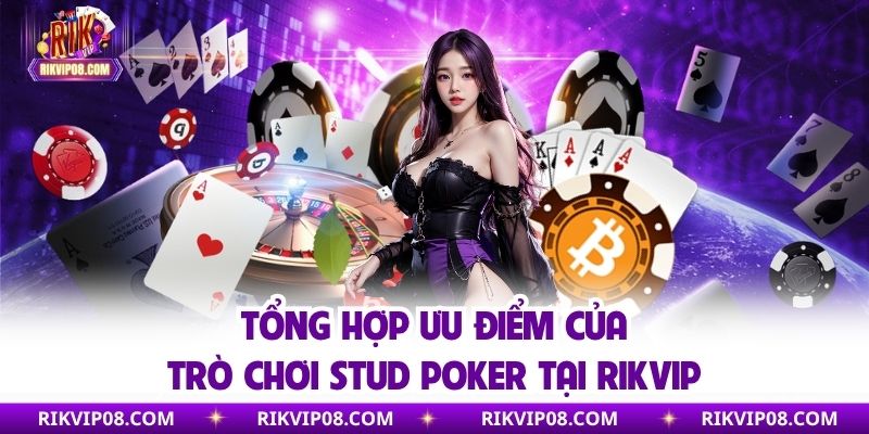 Tổng hợp các ưu điểm của sảnh cược stud poker rikvip 